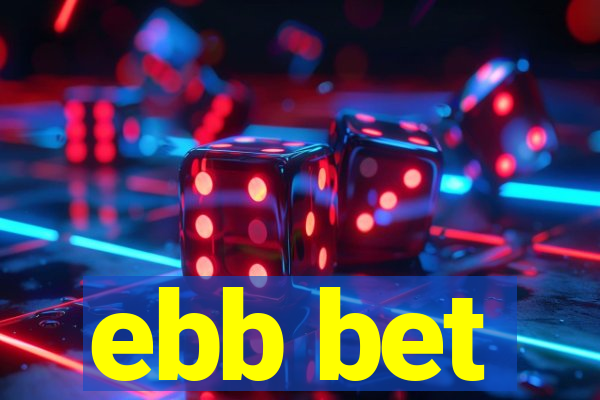 ebb bet